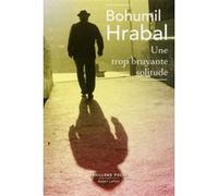 Une trop bruyante solitude Bohumil Hrabal (Auteur), Anne-Marie DUCREUX-PALENICEK (Traduction)