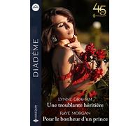 Une troublante héritière - Pour le bonheur d'un prince