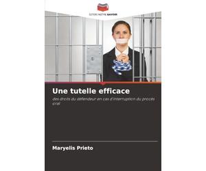 Une tutelle efficace: des droits du défendeur en cas d'interruption du procès oral