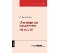 Une urgence pas comme les autres Colette Soler (Auteur)