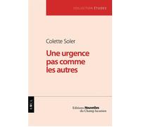 Une urgence pas comme les autres - Colette Soler - Champ Lacanien Eds Du - broché - Etude