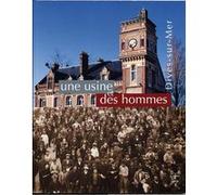 Une usine et des hommes, Dives-sur-Mer dir Quellien Jean (Auteur)