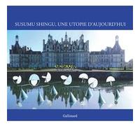 Une utopie d'aujourd'hui Susumu Shingu (Auteur)