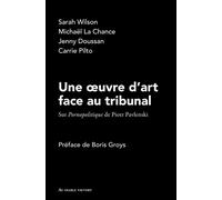 Une œuvre d’art face au tribunal: Sur Pronopolitique de Piotr Pavlenski