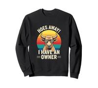 Une Vache Sarcastique Dit qu'elle s'en va Avoir Un propriétaire Sweatshirt