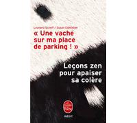 Une vache sur ma place de parking: Comment apaiser votre colère