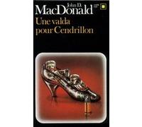 Une valda pour Cendrillon John D. MacDonald (Auteur), Antoine Béguin (Traduction)