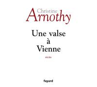 Une valse à Vienne - Christine Arnothy - Fayard - broché - Roman
