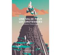 Une valse pour les grotesques - Guillaume Chamanadjian - Aux Forges Vulcain - broché - Roman