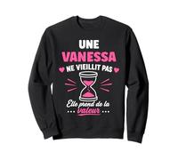 Une Vanessa ne vieillit Pas Humour prénom Vanessa Sweatshirt