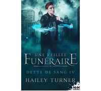 Une veillée funéraire Dette de sang, T4 - Hailey Turner - MxM Bookmark - broché - Roman