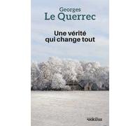 Une vérité qui change tout Édition en gros caractères - Georges Le Querrec - Ookilus Editions - broché - Roman
