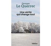Une vérité qui change tout Georges Le Querrec (Auteur)