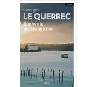 Une vérité qui change tout - Georges Le Querrec - Deboree Eds - broché - Roman