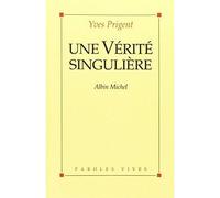 Une vérité singulière - Yves Prigent - Albin Michel - broché - Livre
