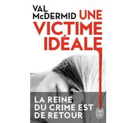 Une victime idéale Une enquête de Carol Jordan et Tony Hill - Val McDermid - J'ai Lu - Poche - Roman