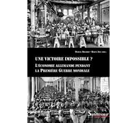 Une victoire impossible ? L'économie allemande pendant la Première Guerre mondiale - Marcel Boldorf - Presses Universitaires Du Septen-Trion - broché - Essai