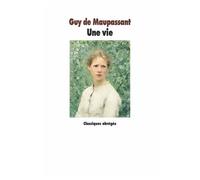 Une vie Guy de Maupassant (Auteur), Stéphane Labbé (Adapté)