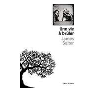 Une vie à brûler - Burning the Days - James Salter - De L'olivier Eds - broché - Roman