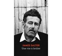 Une vie à brûler James Salter (Auteur), Philippe Garnier (Traduction)