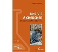 Une vie à chercher: Entretien avec Michel Bornens