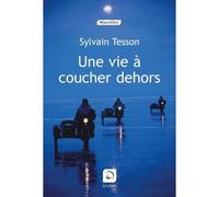 Une vie à coucher dehors - Sylvain Tesson - De La Loupe - broché - Livre