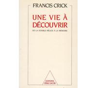 Une Vie À Découvrir - De La Double Hélice À La Mémoire