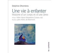Une Vie À Enfanter : Histoire D'un Corps Et D'une Âme