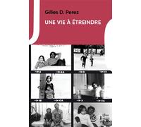 Une vie à étreindre - Gilles D. Perez - Une heure en été - broché - Roman