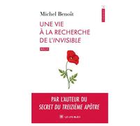 Une vie à la recherche de l'Invisible - Michel Benoît - Le Lys Bleu - broché - Témoignage