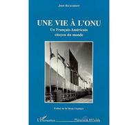 Une vie à L'ONU Un Français-Américain citoyen du monde - Jean Richardot - L'harmattan - broché - Livre