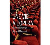 Une vie à l'opéra Gérard Mannoni (Auteur)