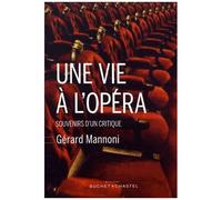 Une Vie À L'opéra - Souvenirs D'un Critique