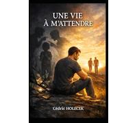 UNE VIE A M'ATTENDRE: « Entre ombre et lumière, j’ai appris à m’aimer »