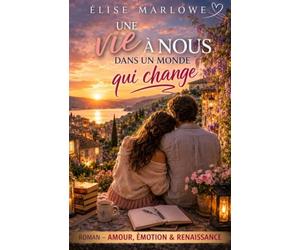 Une vie à nous dans un monde qui change: Ils avaient appris à ralentir. Ils vont maintenant devoir défendre la vie qu’ils ont choisie.