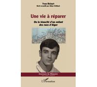 Une vie à réparer: Ou la ténacité d'un enfant des rues d'Alger