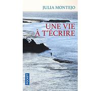 Une vie à t'écrire