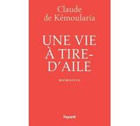 Une vie à tire-d'aile: Mémoires