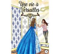 Une vie à Versailles