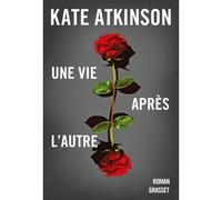 Une vie apres l'autre Roman traduit de l'anglais (Grande-Bretagne) par Isabelle Caron - Kate Atkinson - Grasset - broché - Roman