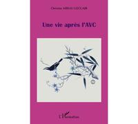 Christine Airiau-Leclair – Une vie après l'AVC – Essai – Broché – L'Harmattan