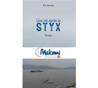 Une vie après le Styx Roman - Eric Ntumba - L'harmattan - broché - Roman