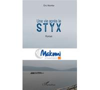 Une vie après le Styx Roman - Eric Ntumba - L'harmattan - broché - Roman