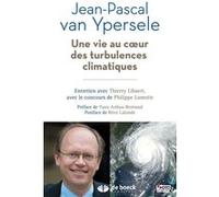 Une vie au cœur des turbulences climatiques Brice Lalonde (Postface), Philippe Lamotte (Auteur), Yann Arthus-Bertrand (Préface), Thierry Libaert (Auteur), Jean-Pascal Van Ypersele (Auteur)