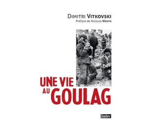 Une vie au Goulag: Préface de Nicolas Werth