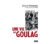 Une Vie Au Goulag