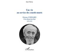 Jean Chéory – Une vie au service des sourds-muets – Etienne Coissard (1870-1952) – broché