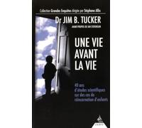 Une vie avant la vie - 40 ans d'études scientifiques sur des cas de réincarnations d'enfants