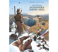 Une vie avec Alexandra David-Néel - cycle 1 - Intégrale Frédéric Campoy (Auteur), Mathieu Blanchot (Dessinateur)