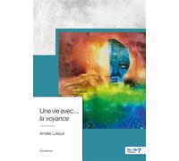 Une vie avec... la voyance - Amélie Lutaud - Nombre 7 - relié - Essai